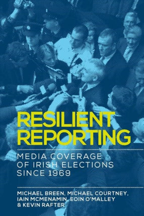Resilient Reporting: Media Coverage of Irish