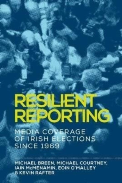 Resilient Reporting: Media Coverage of Irish