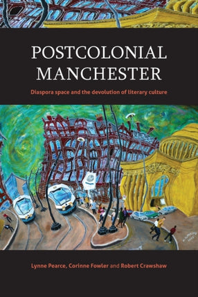 Postcolonial Manchester: Diaspora Space and the
