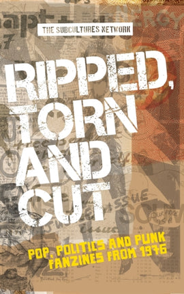 Ripped, Torn and Cut: Pop, Politics and Punk