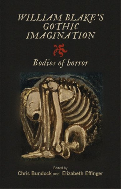 William Blake's Gothic Imagination: Bodies of