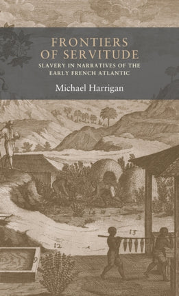 Frontiers of Servitude: Slavery in Narratives of