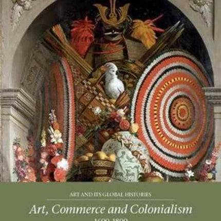 Art, Commerce and Colonialism 1600–1800