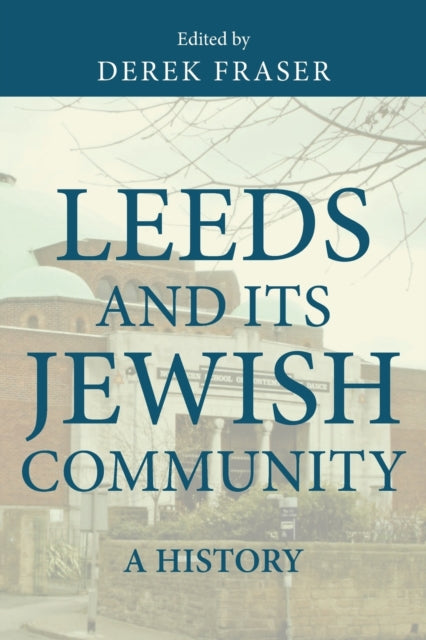 Leeds and its Jewish Community: A History