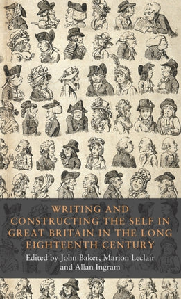 Writing and Constructing the Self in Great Britain in the Long Eighteenth Century