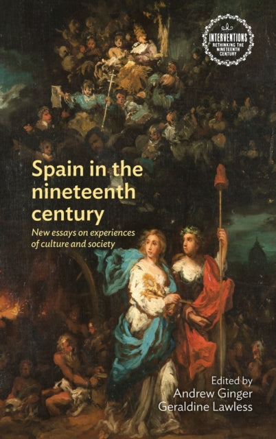 Spain in the Nineteenth Century: New Essays on Experiences of Culture and Society