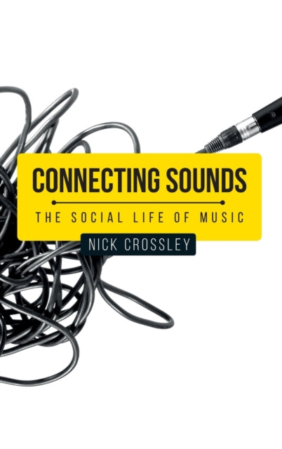 Connecting Sounds: The Social Life of Music