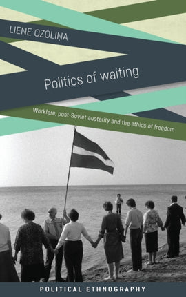 Politics of Waiting: Workfare, Post-Soviet