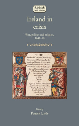Ireland in Crisis: War, Politics and Religion,