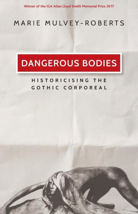 Dangerous Bodies: Historicising the Gothic