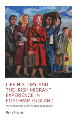 Life History and the Irish Migrant Experience in
