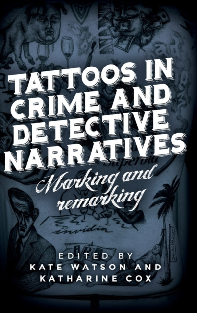 Tattoos in Crime and Detective Narratives: Marking and Remarking