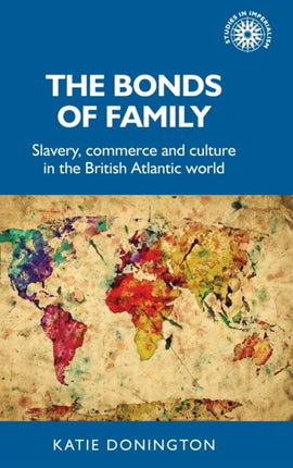 The Bonds of Family: Slavery, Commerce and