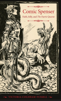 Comic Spenser: Faith, Folly, and the Faerie