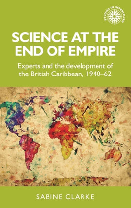 Science at the End of Empire: Experts and the