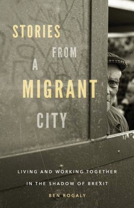 Stories from a Migrant City: Living and Working