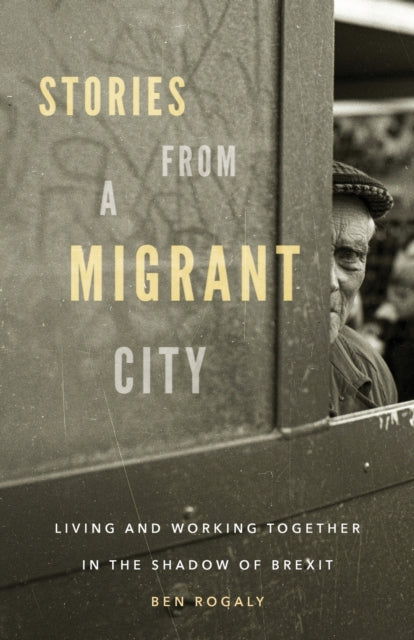 Stories from a Migrant City: Living and Working