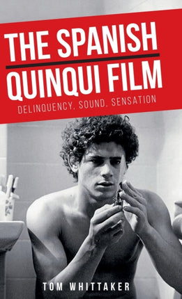 The Spanish Quinqui Film: Delinquency, Sound,