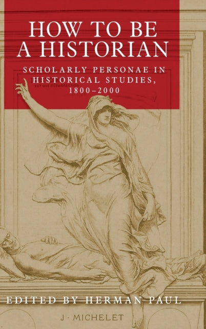 How to be a Historian: Scholarly Personae in