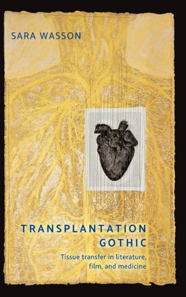 Transplantation Gothic: Tissue Transfer in