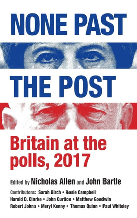 None Past the Post: Britain at the Polls, 2017