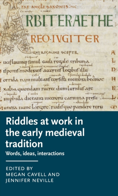 Riddles at Work in the Early Medieval Tradition: Words, Ideas, Interactions