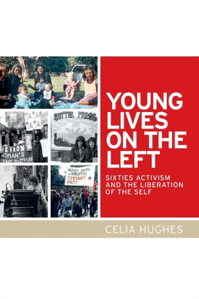 Young Lives on the Left: Sixties Activism and the