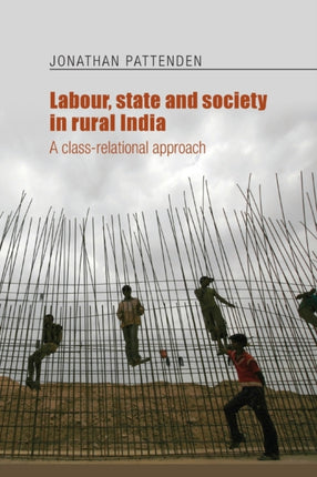 Labour, State and Society in Rural India: A