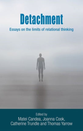 Detachment: Essays on the Limits of Relational