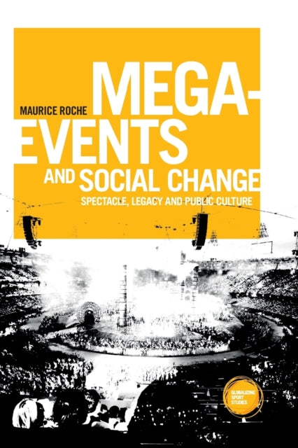 Mega-Events and Social Change: Spectacle, Legacy