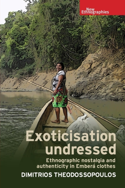 Exoticisation Undressed: Ethnographic Nostalgia and Authenticity in Emberá Clothes