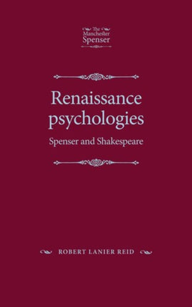 Renaissance Psychologies: Spenser and Shakespeare