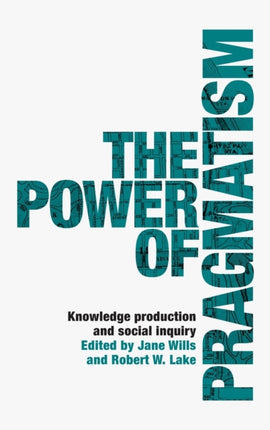The Power of Pragmatism: Knowledge Production and