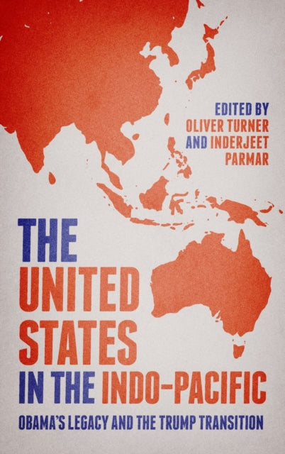 The United States in the Indo-Pacific: Obama's Legacy and the Trump Transition