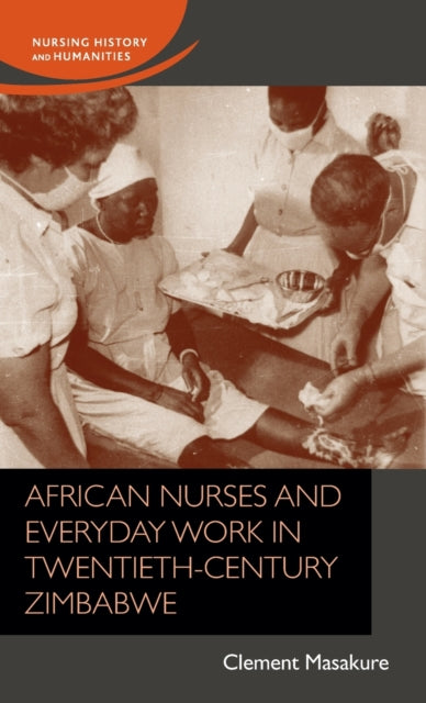 African Nurses and Everyday Work in