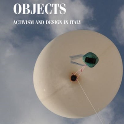 Precarious Objects: Activism and Design in Italy