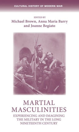 Martial Masculinities: Experiencing and Imagining