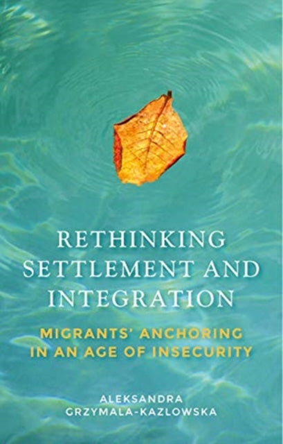 Rethinking Settlement and Integration: Migrants'