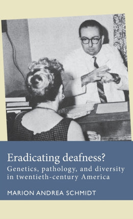 Eradicating Deafness?: Genetics, Pathology, and