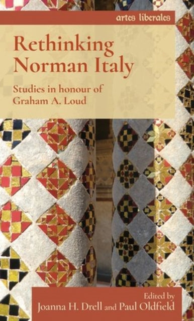 Rethinking Norman Italy: Studies in Honour of