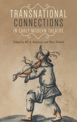 Transnational Connections in Early Modern Theatre