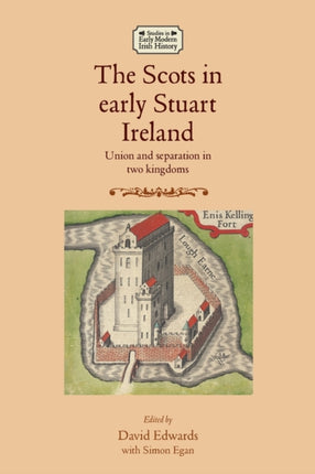 The Scots in Early Stuart Ireland: Union and