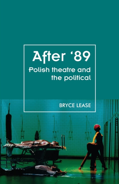 After '89: Polish Theatre and the Political