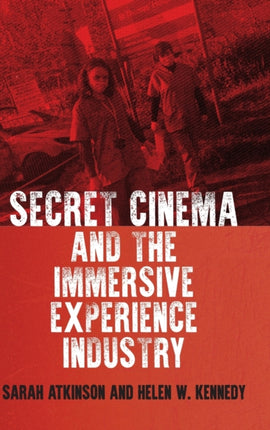 Secret Cinema and the Immersive Experience
