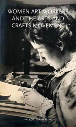 Women Art Workers and the Arts and Crafts