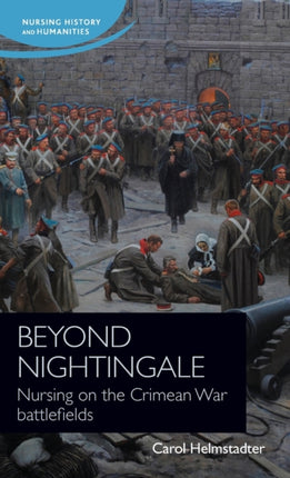 Beyond Nightingale: Nursing on the Crimean War