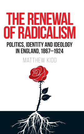 The Renewal of Radicalism: Politics, Identity and