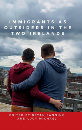 Immigrants as Outsiders in the Two Irelands