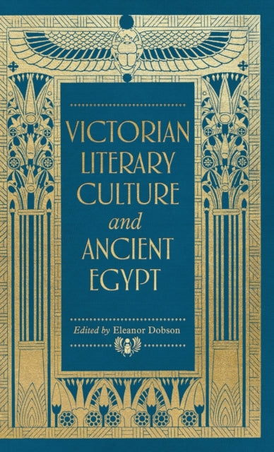 Victorian Literary Culture and Ancient Egypt