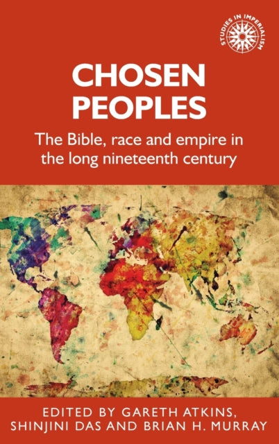 Chosen Peoples: The Bible, Race and Empire in the